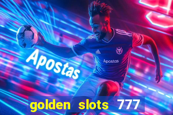 golden slots 777 paga mesmo